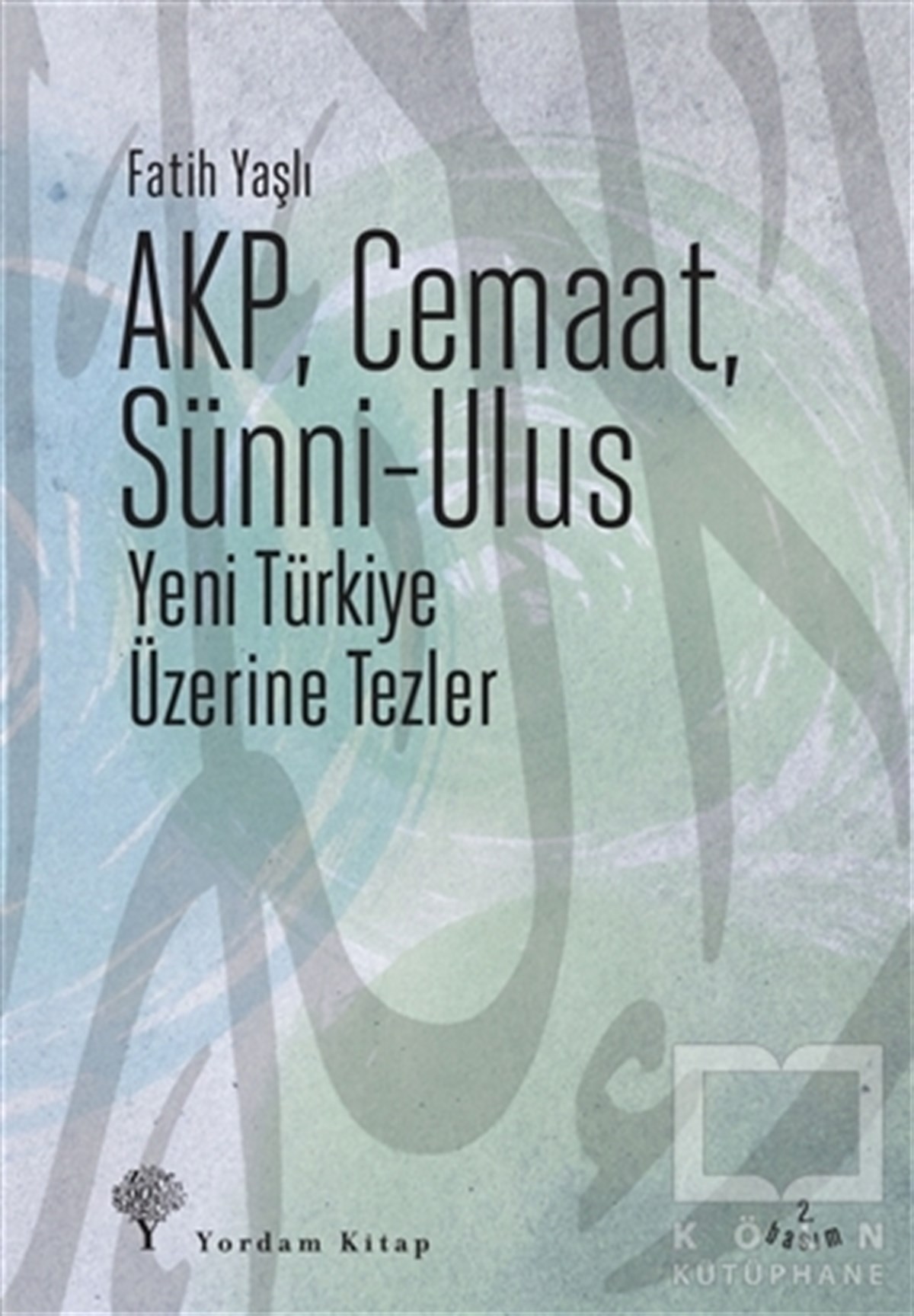 Fatih YaşlıAraştırma-İncelemeAKP, Cemaat, Sünni - Ulus