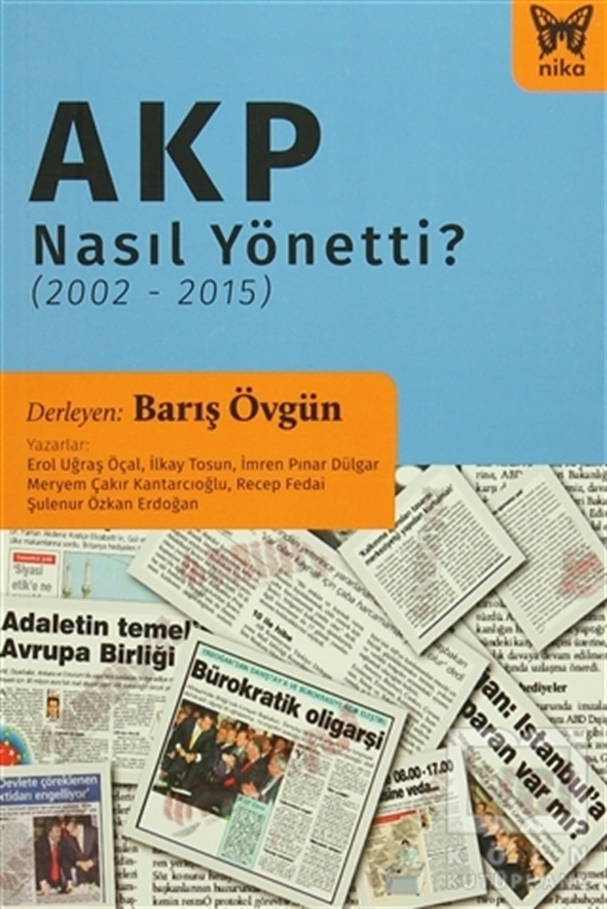 Erol Uğraş ÖçalTürkiye Siyaseti ve PolitikasıAKP Nasıl Yönetti? (2002 - 2015)