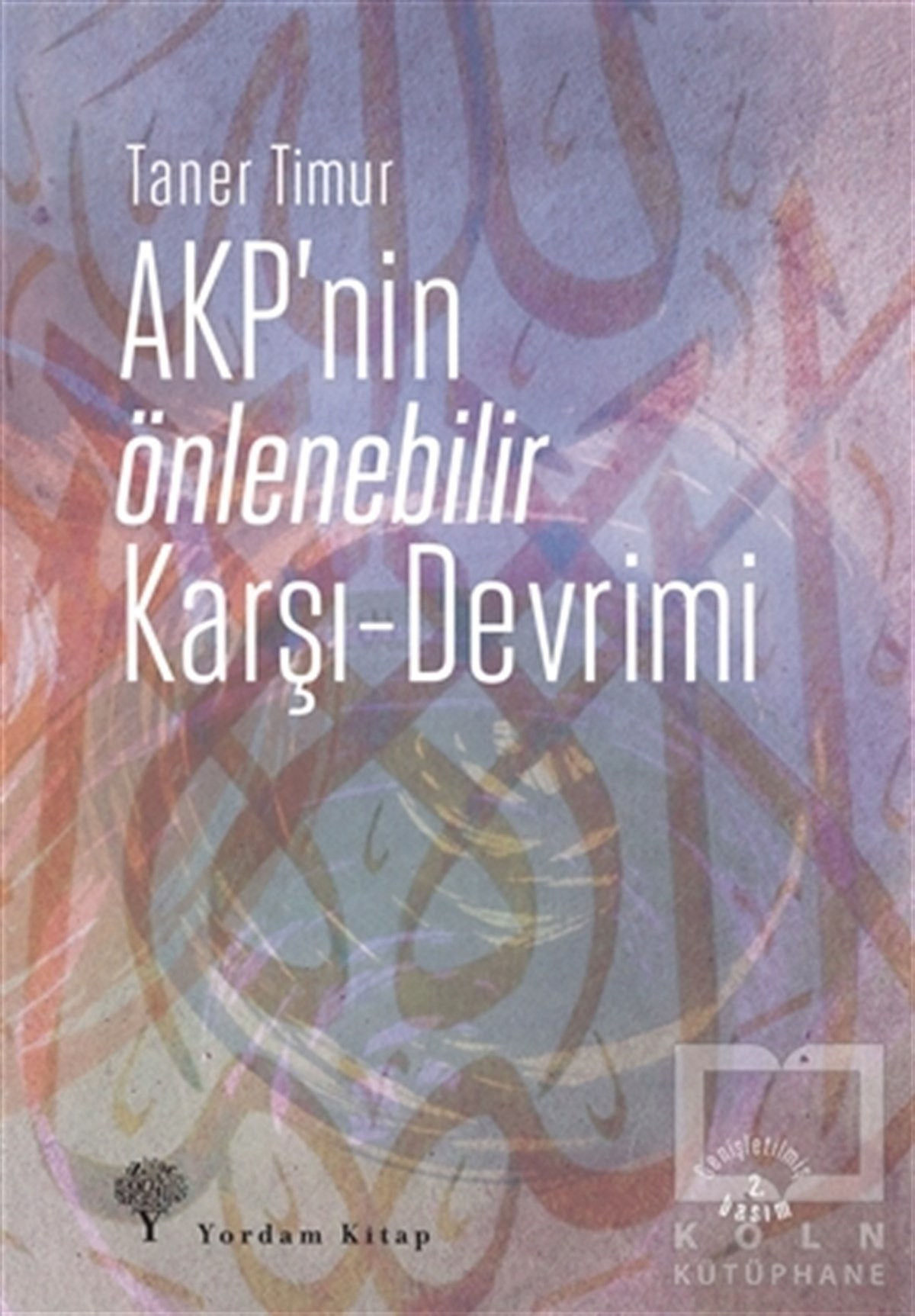 Taner TimurAraştırma-İncelemeAKP'nin Önlenebilir Karşı - Devrimi