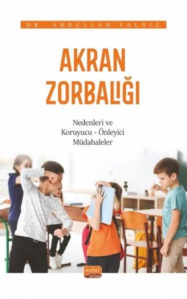 Abdullah YalnızDigerAkran Zorbalığı: Nedenleri ve Koruyucu - Önleyici Müdahaleler