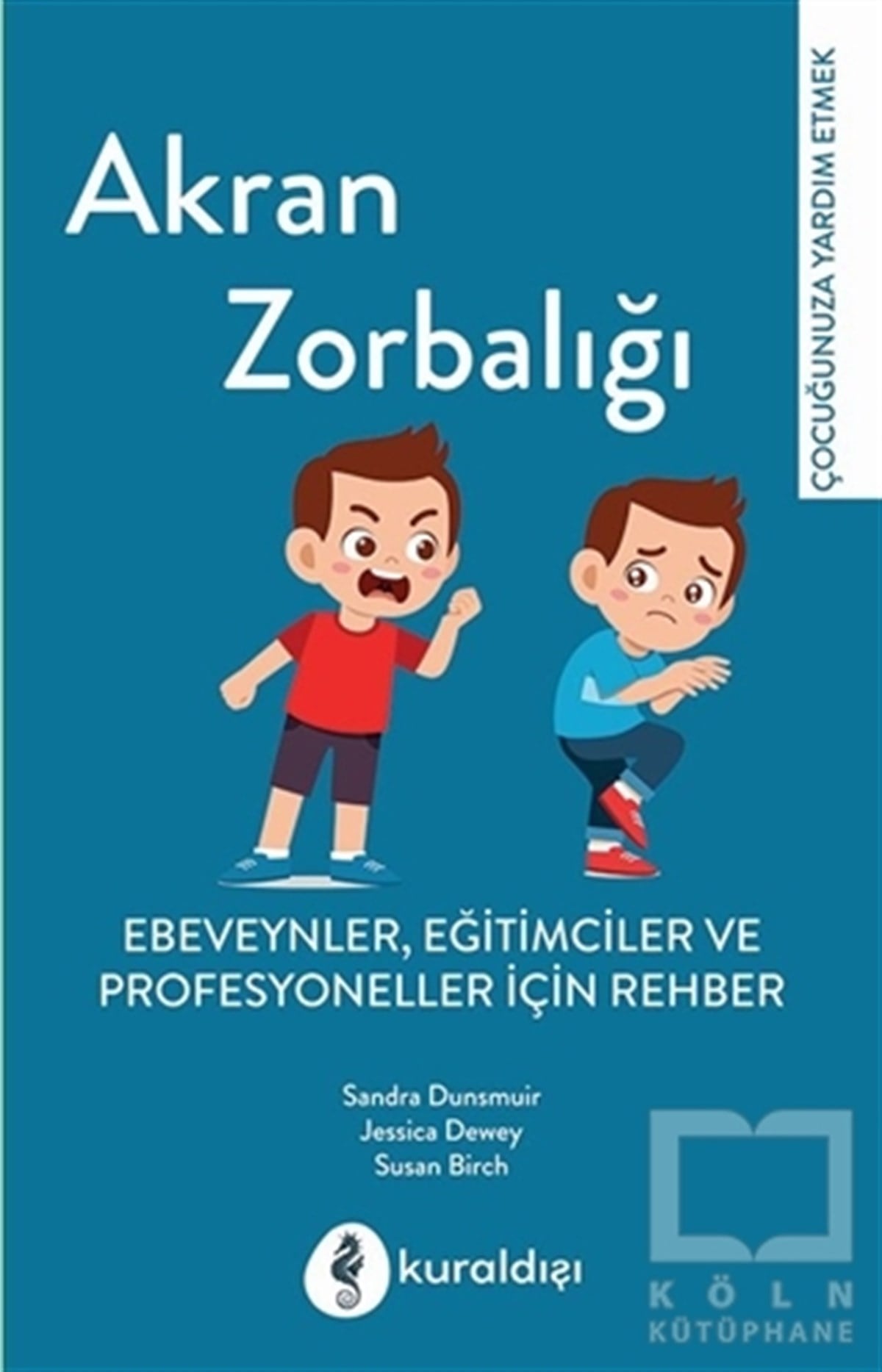 Sandra DunsmuirAile ve Çocuk KitaplarıAkran Zorbalığı