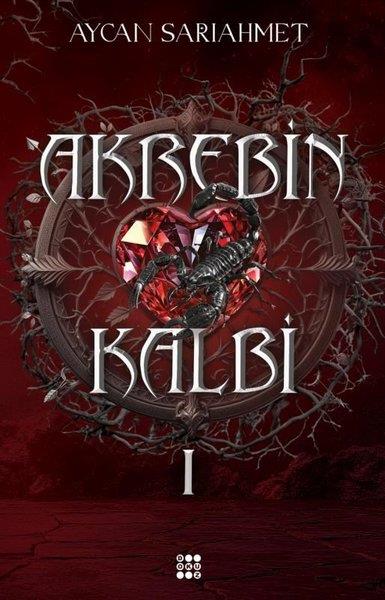 Aycan SarıahmetFantastik Kitaplar & Fantastik RomanlarAkrebin Kalbi Cilt - 1