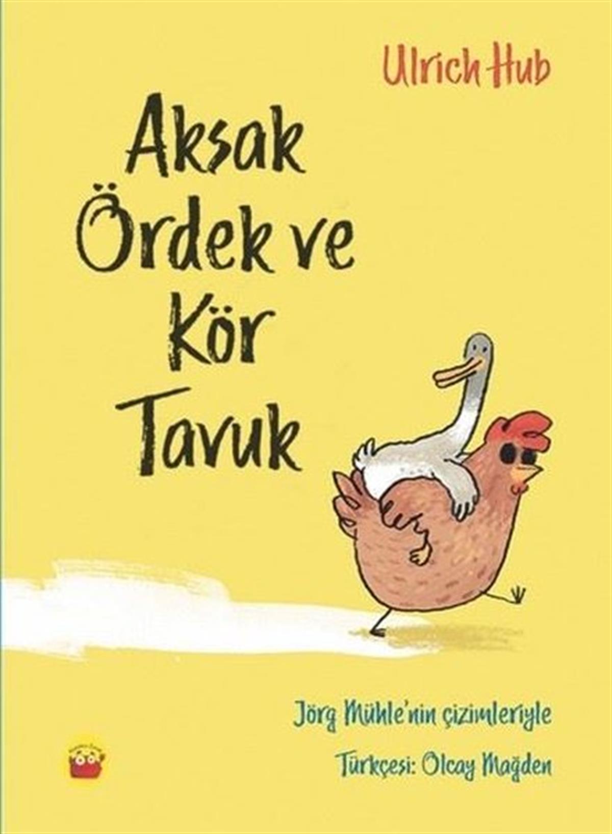 Ulrich HubÇocuk Gençlik RomanlarıAksak Ördek ve Kör Tavuk