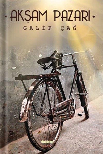 Galip ÇağTürkiye RomanAkşam Pazarı