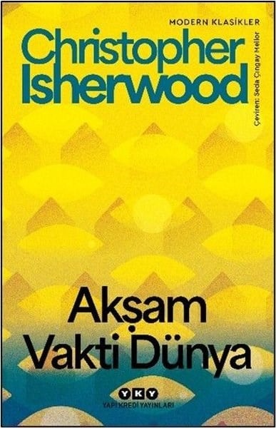 Christopher IsherwoodDünya RomanAkşam Vakti Dünya