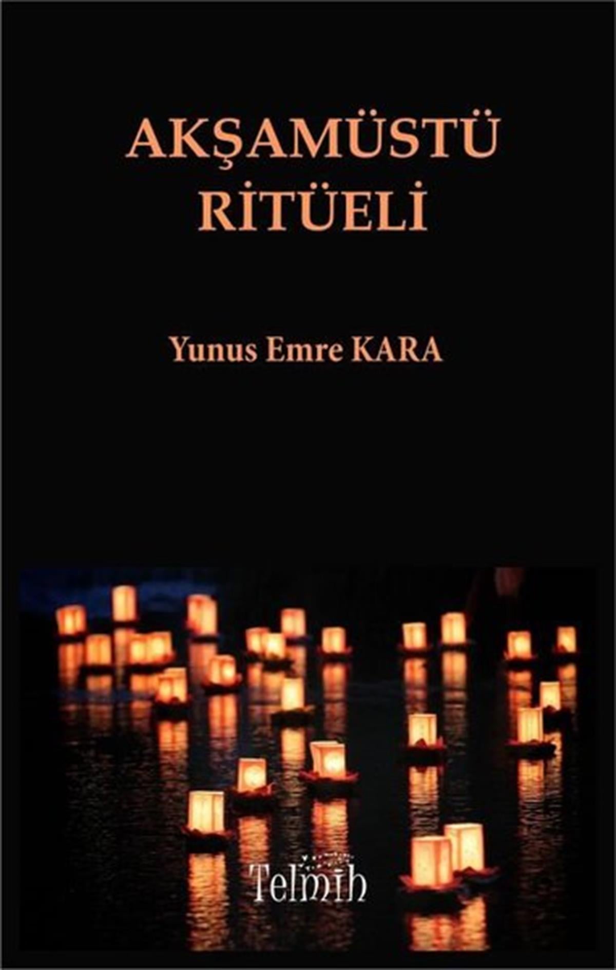 Yunus Emre KaraTürk ŞiiriAkşamüstü Ritüeli
