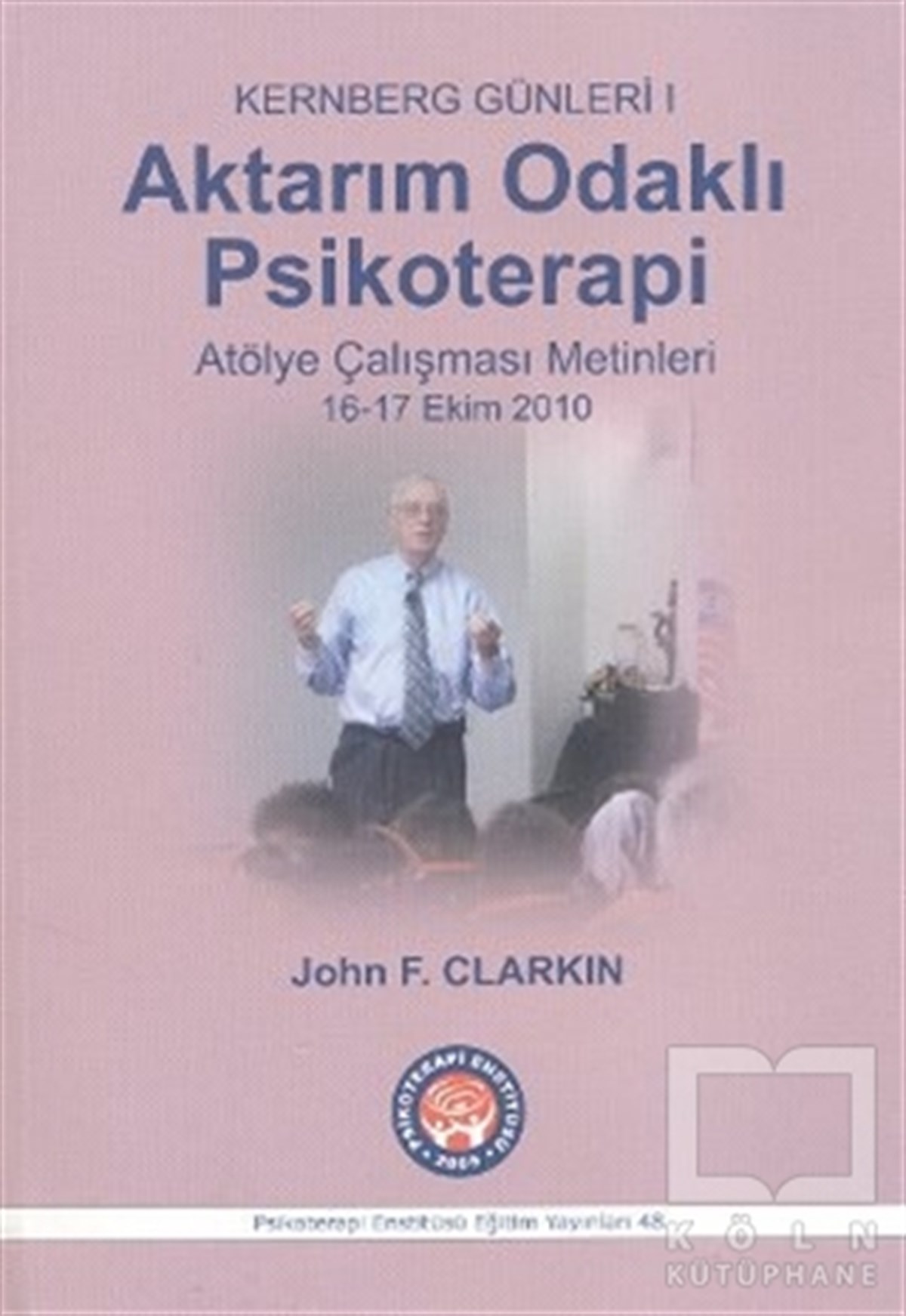 John F. ClarkinBaşvuru KitaplarıAktarım Odaklı Psikoterapi