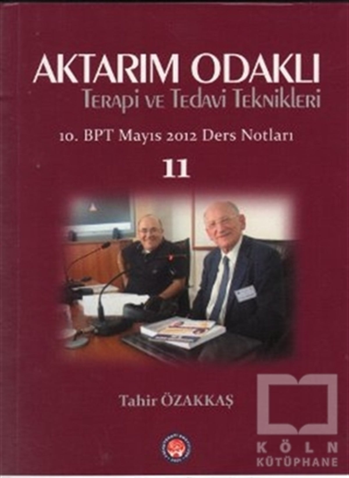 Tahir ÖzakkaşBaşvuru KitaplarıAktarım Odaklı Terapi ve Tedavi Teknikleri