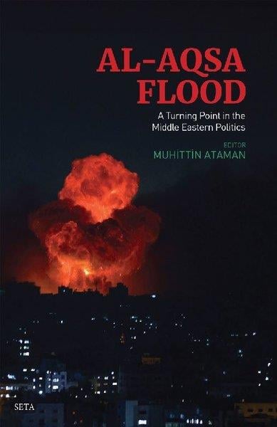 Muhittin AtamanPolitics and Current AffairsAl-Aqsa Flood: A Turning Point in the Middle Eastern Politics