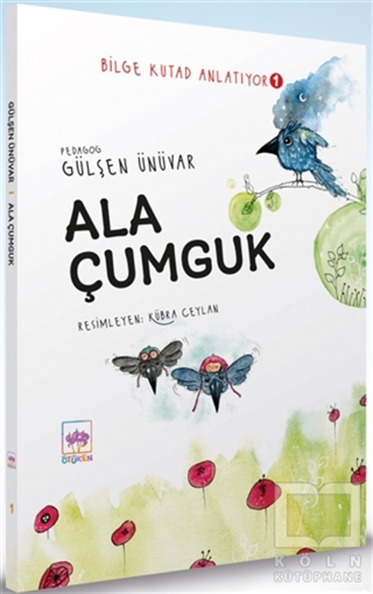 Gülşen ÜnüvarÇocuk RomanlarıAla Çumguk - Bilge Kutad Anlatıyor 1