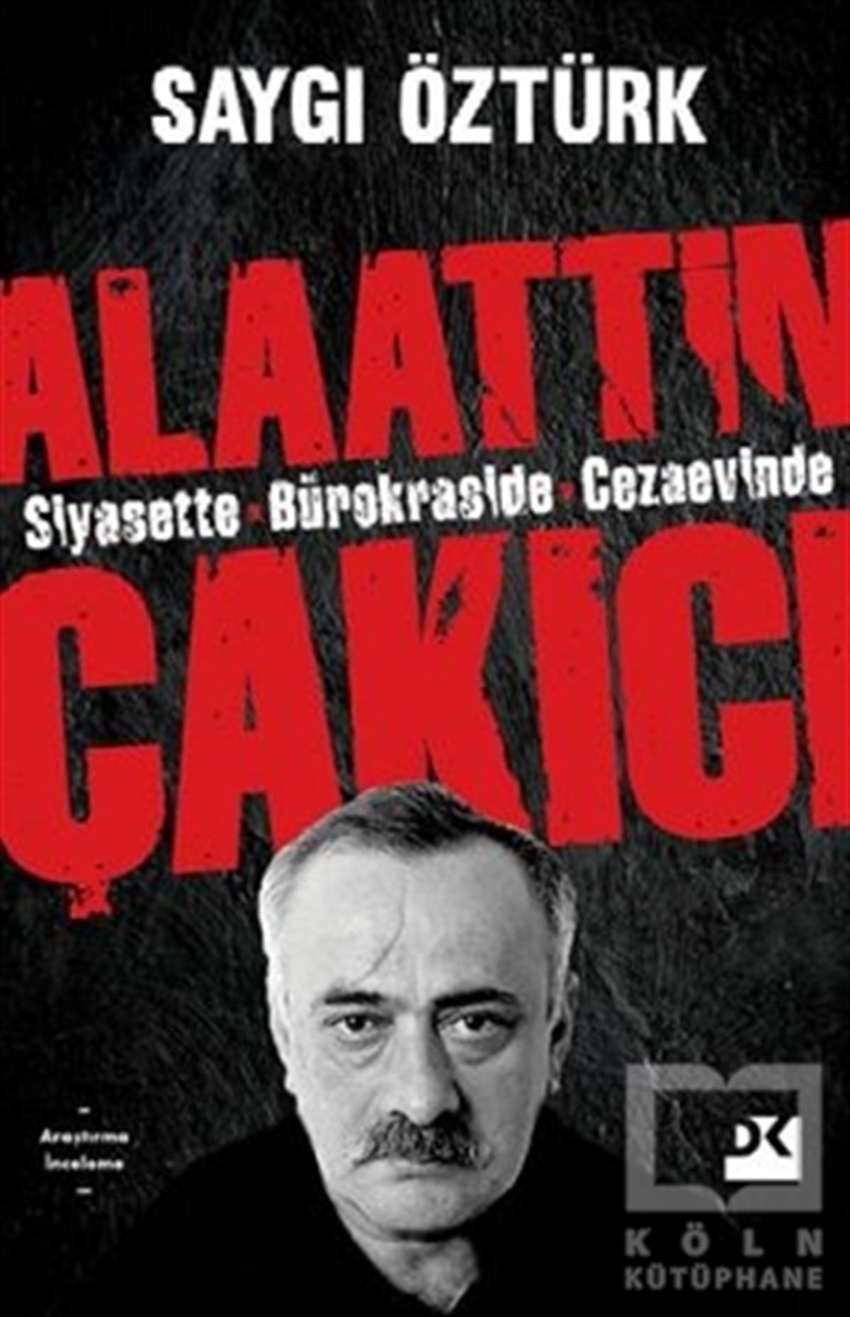 Saygı ÖztürkBiyografi & Otobiyografi KitaplarıAlaattin Çakıcı