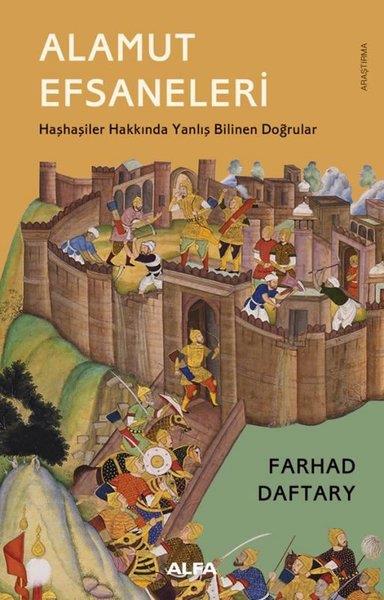 Farhad DaftaryDünya TarihiAlamut Efsaneleri - Haşhaşiler Hakkında Yanlış Bilinen Doğrular