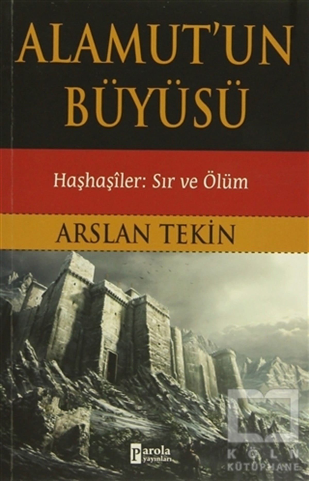 Arslan TekinTarihsel RomanlarAlamut'un Büyüsü