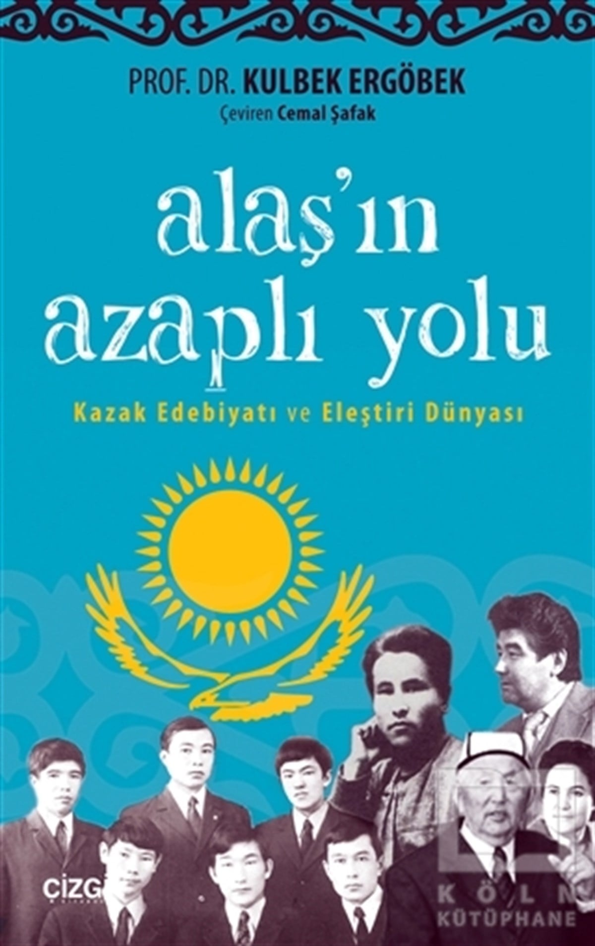 Kulbek ErgöbekAraştırma-İnceleme-ReferansAlaş'ın Azaplı Yolu