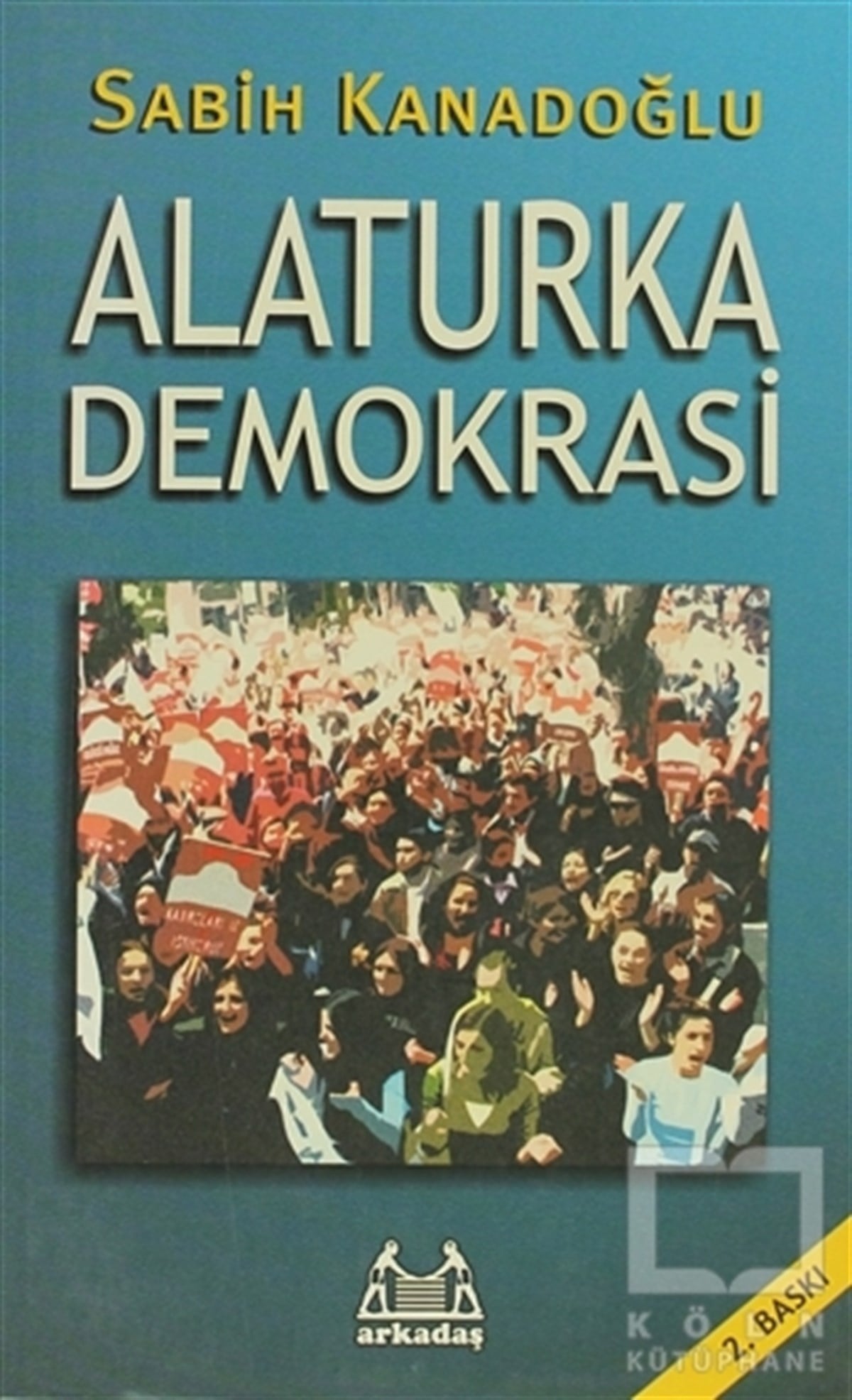 Sabih KanadoğluTürkiye Siyaseti ve PolitikasıAlaturka Demokrasi