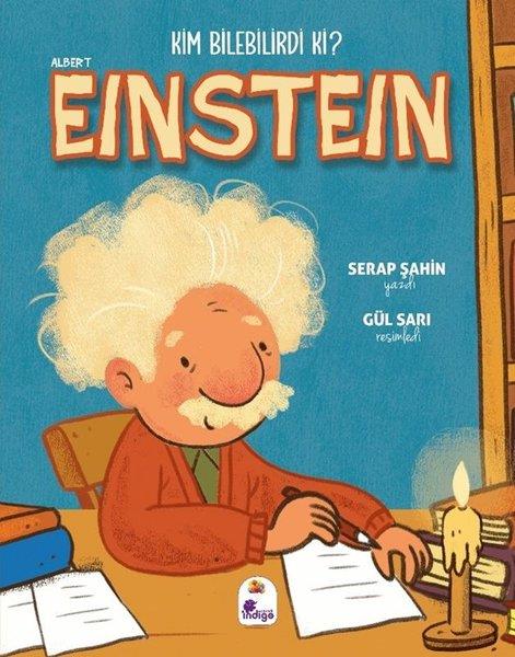 Serap ŞahinEgitim Etkinlik KitaplariAlbert Einstein - Kim Bilebilirdi ki?