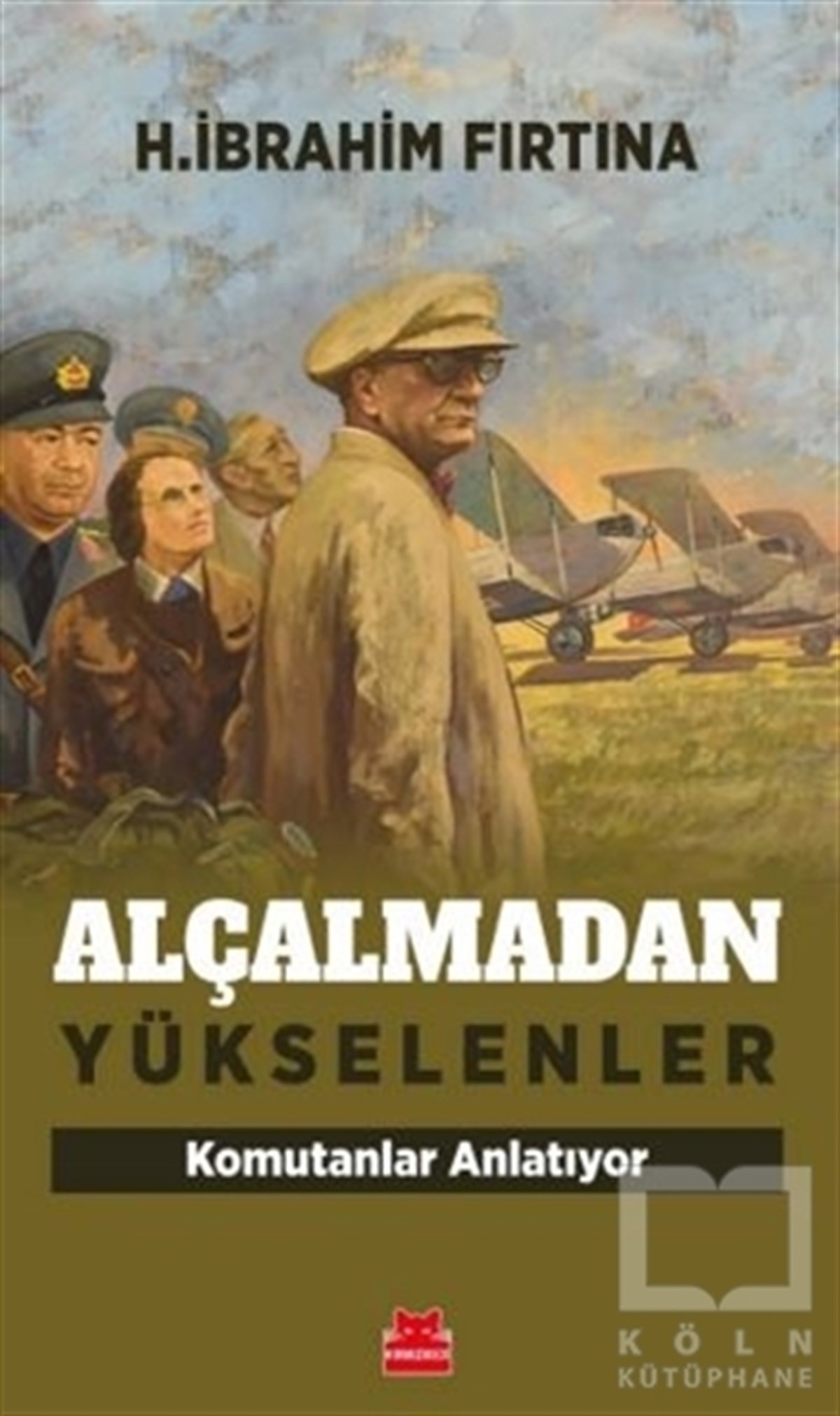 H. İbrahim FırtınaAraştırma - İncelemeAlçalmadan Yükselenler