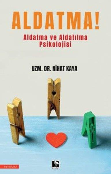Nihat KayaPsikoloji KitaplarıAldatma! -  Aldatma ve Aldatılma Psikolojisi