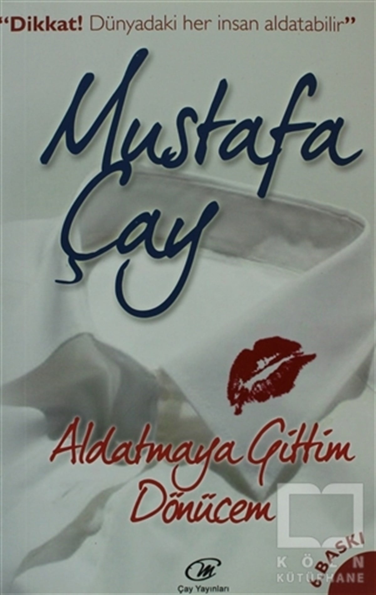 Mustafa ÇayKişisel GelişimAldatmaya Gittim Dönücem