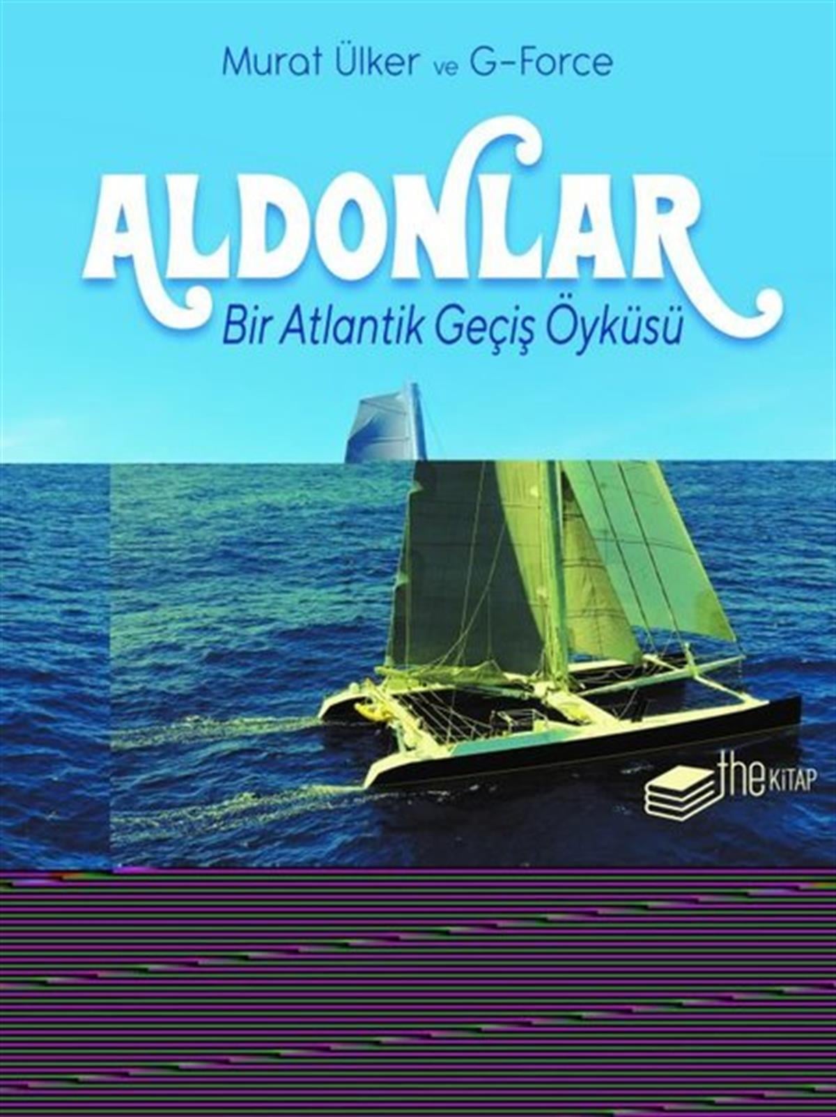G - ForceHikaye (Öykü) KitaplarıAldonlar-Bir Atlantik Geçiş Öyküsü