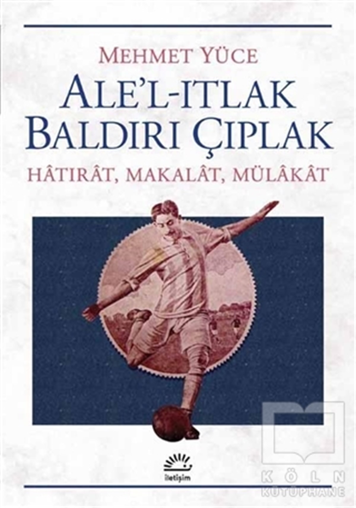 Mehmet YüceSporAle’l-Itlak Baldırı Çıplak