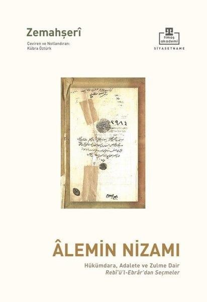 Zemahşeri ZemahşeriEleştiri & Kuram & İnceleme KitaplarıAlemin Nizamı: Hükümdara, Adalete ve Zulme Dair Rebiü'l-Ebrar'dan Seçmeler