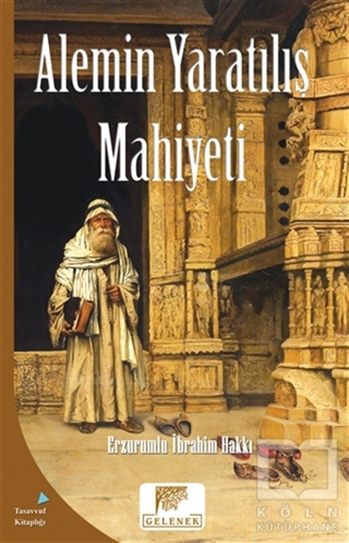 Erzurumlu İbrahim HakkıTasavvuf - Mezhepler - TarikatlarAlemin Yaratılış Mahiyeti