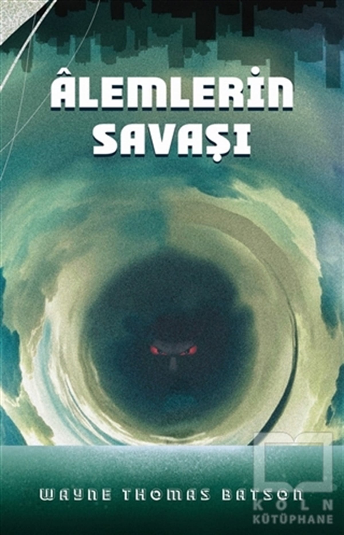 Wayne Thomas BatsonGençlik Edebiyatı KitaplarıAlemlerin Savaşı
