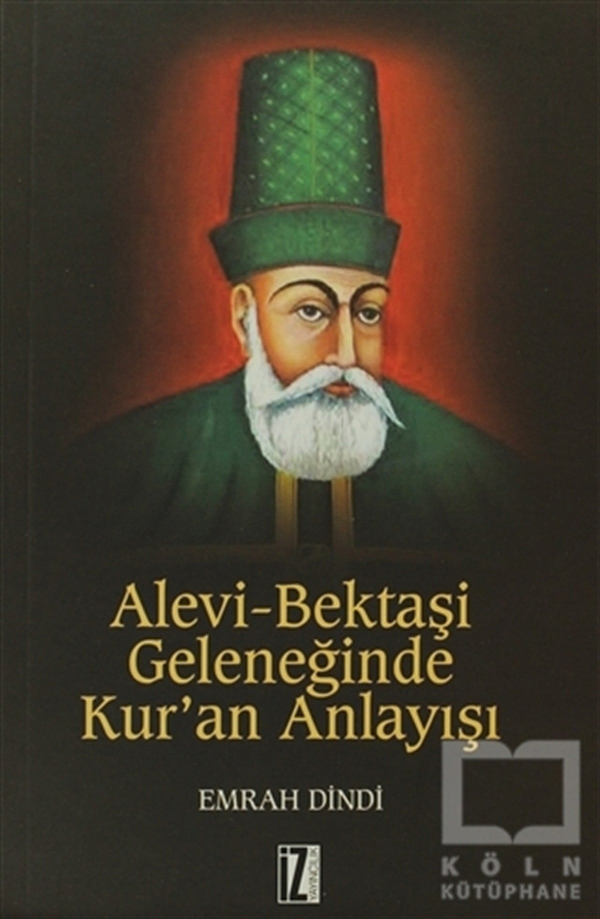 Emrah DindiAlevilik-BektaşilikAlevi-Bektaşi Geleneğinde Kur’an Anlayışı