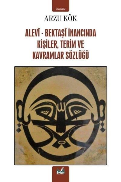 Arzu KökAlevilik & Bektaşilik KitaplarıAlevi - Bektaşi İnancında Kişiler, Terim ve Kavramlar Sözlüğü