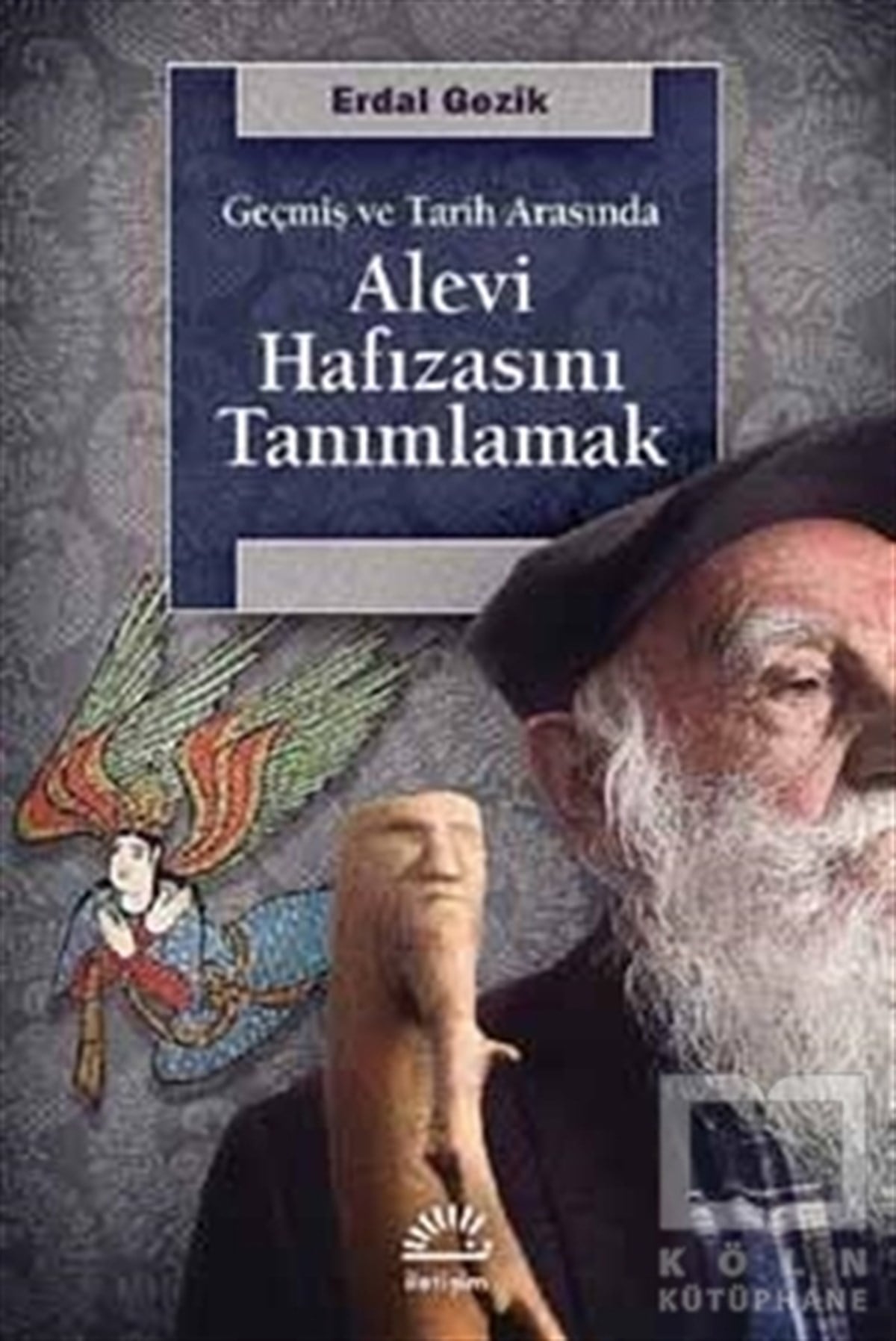 Erdal GezikAlevilik-BektaşilikAlevi Hafızasını Tanımlamak