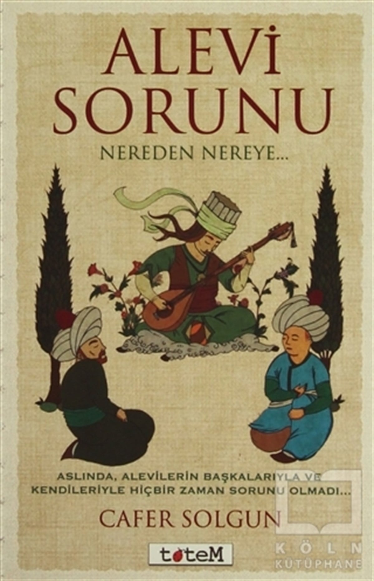 Cafer SolgunAlevilik-BektaşilikAlevi Sorunu Nereden Nereye...