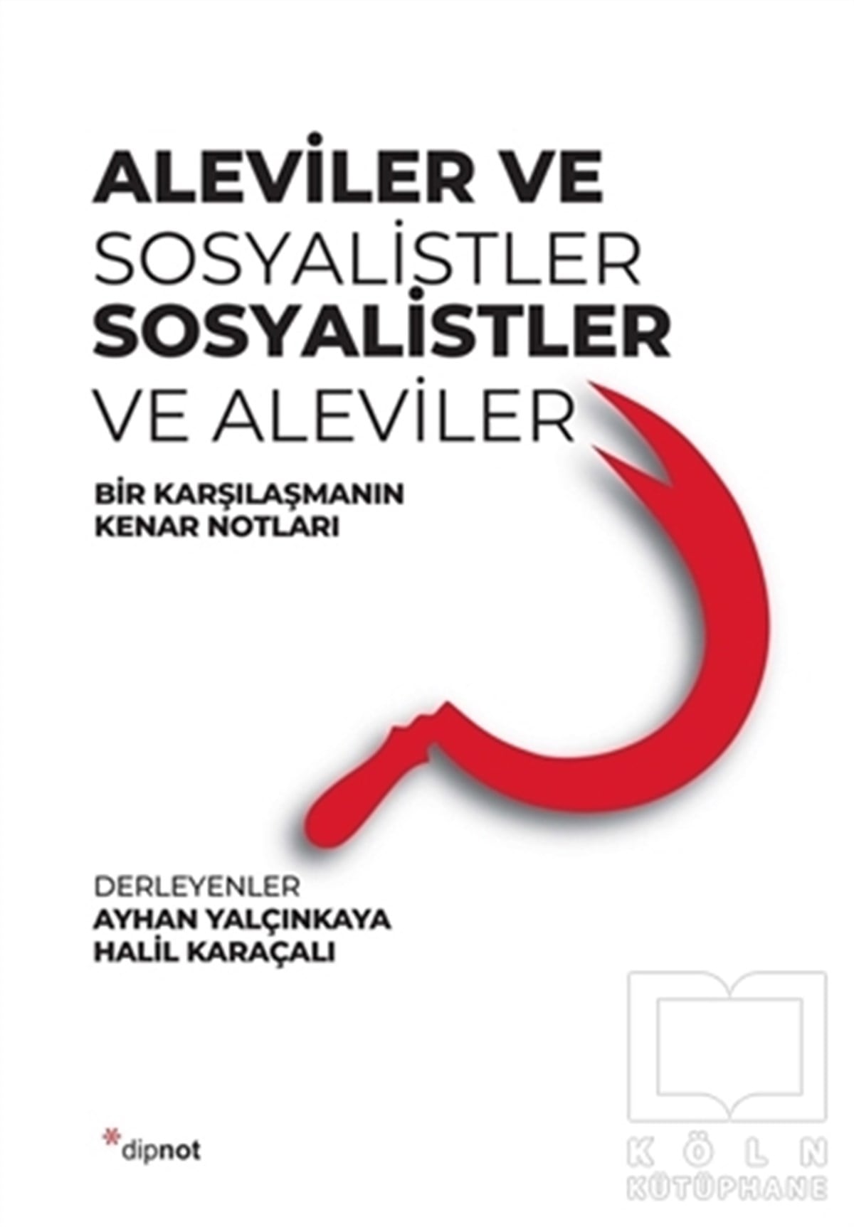 Ayhan YalçınkayaAraştırma - İncelemeAleviler ve Sosyalistler, Sosyalistler ve Aleviler