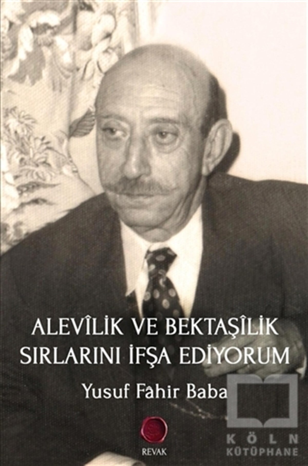 Yusuf Fahir BabaAlevilik-BektaşilikAlevilik ve Bektaşilik Sırlarını İfşa Ediyorum