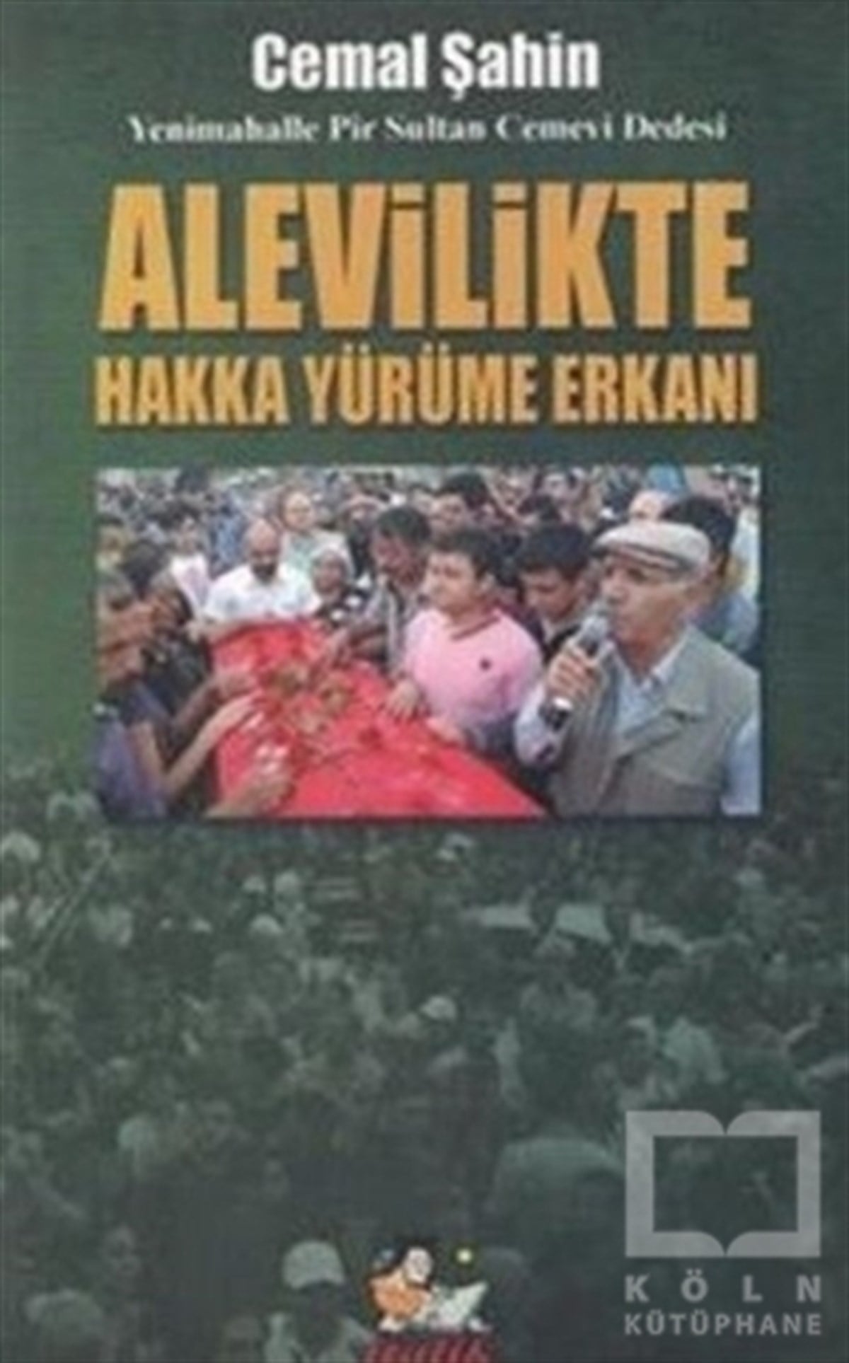 Cemil ŞahinAlevilik-BektaşilikAlevilikte Hakka Yürüme Erkanı