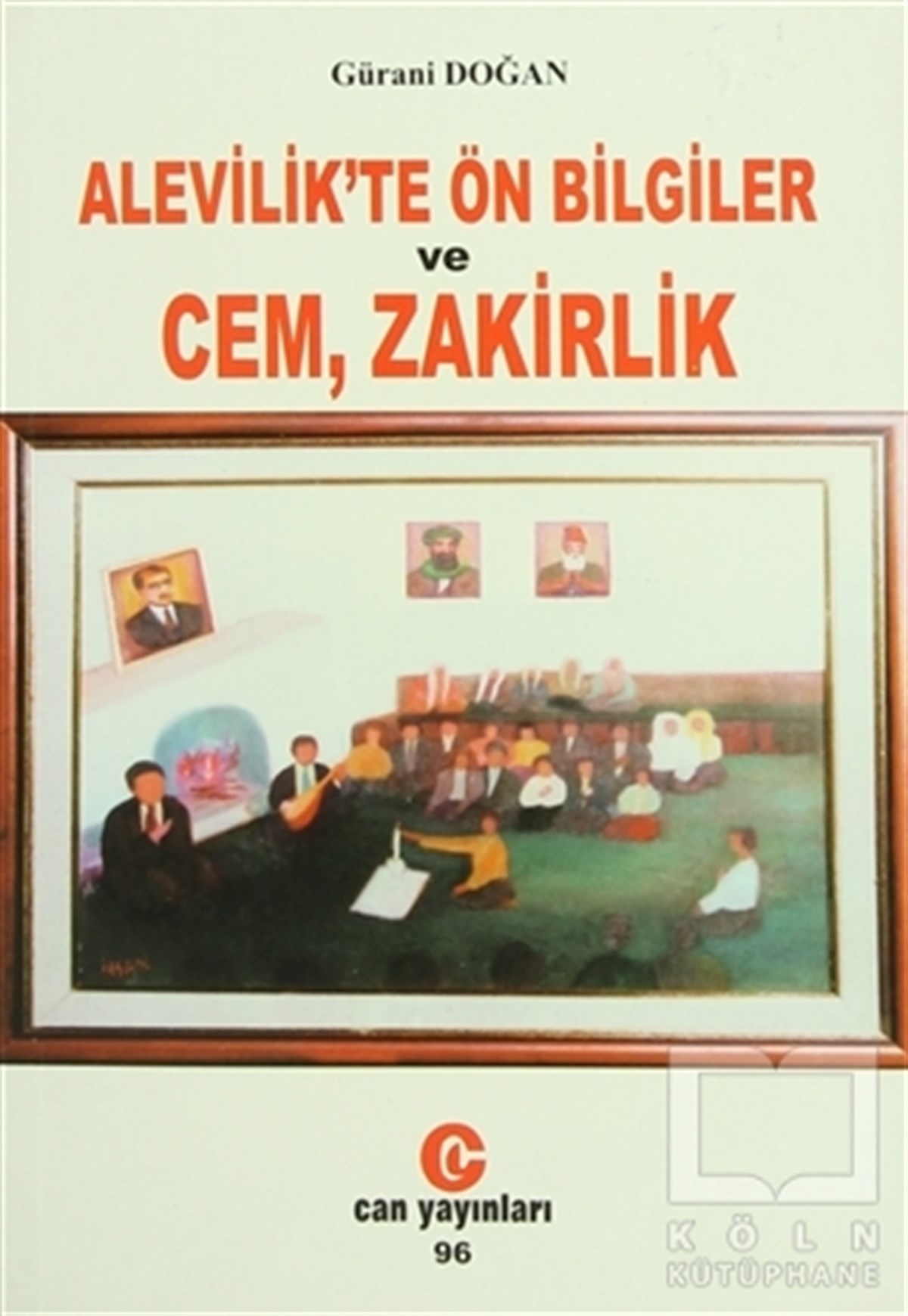 Gürani DoğanAraştırma-İncelemeAlevilik’te Ön Bilgiler ve Cem, Zakirlik