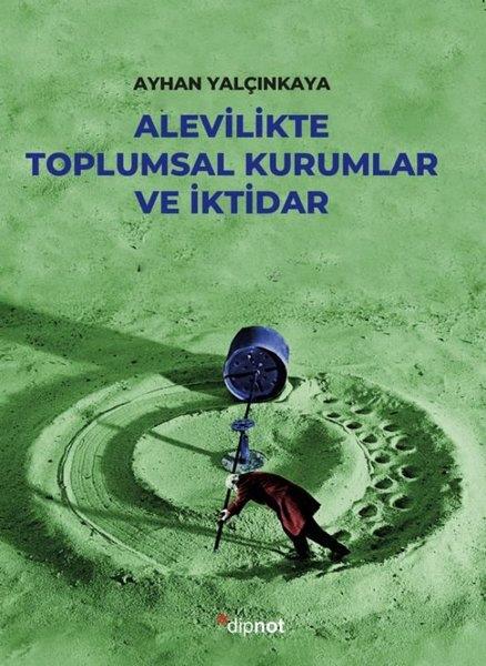 Ayhan YalçınkayaAlevilik & Bektaşilik KitaplarıAlevilikte Toplumsal Kurumlar ve İktidar