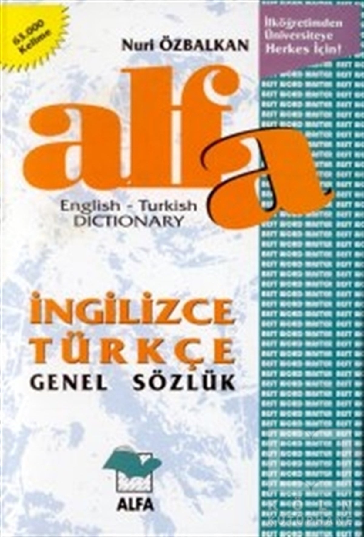 Nuri ÖzbalkanReferans & Kaynak KitaplarAlfa İngilizce Türkçe Genel Sözlük English-Turkish Dictionary