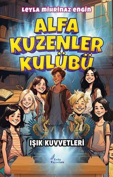 Leyla Mihrinaz EnginÇocuk Gençlik RomanlarıAlfa Kuzenler Kulübü - Işık Kuvveti