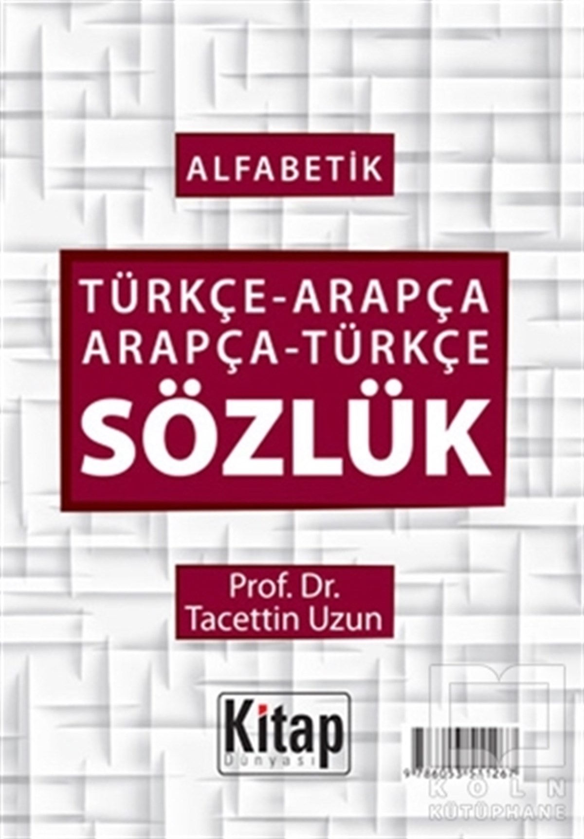 KolektifSözlükler ve Konuşma KılavuzlarıAlfabetik Türkçe-Arapça Arapça-Türkçe Sözlük