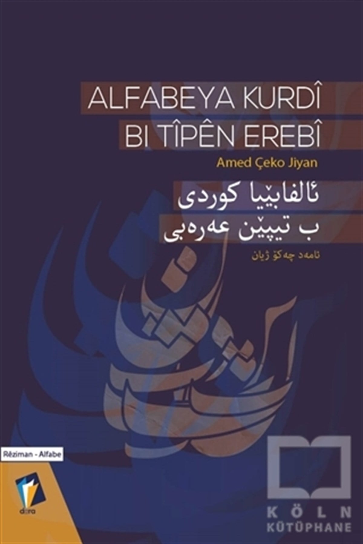 Amed Çeko JiyanDil BilimAlfabeya Kurdi Bi Tîpen Erebi