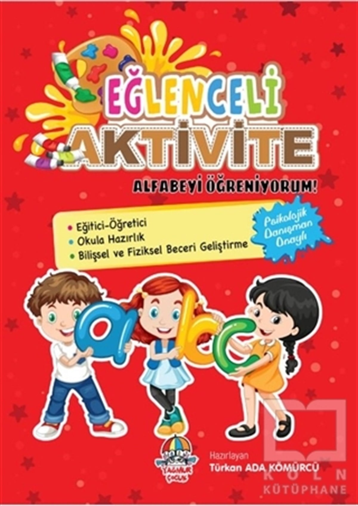 Türkan Ada KömürcüEtkinlik KitaplarıAlfabeyi Öğreniyorum! - Eğlenceli Aktivite