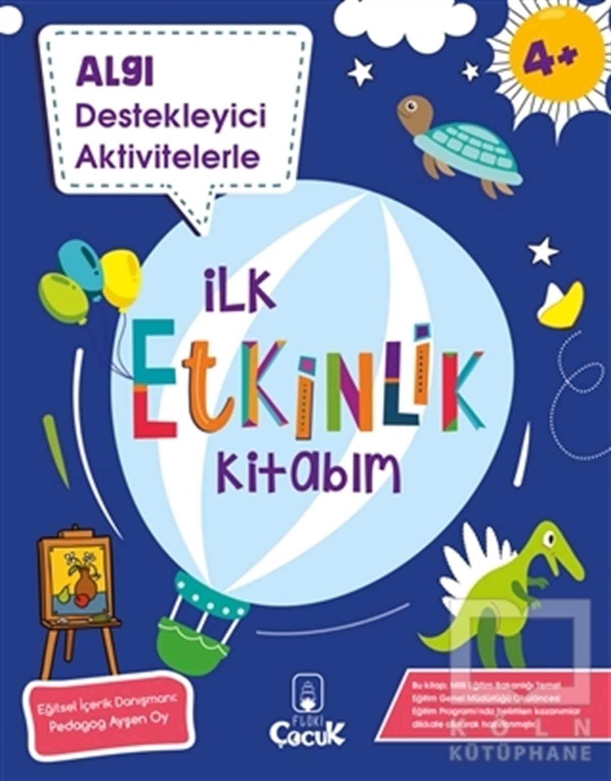 KolektifEtkinlik KitaplarıAlgı Destekleyici Aktivitelerle İlk Etkinlik Kitabım