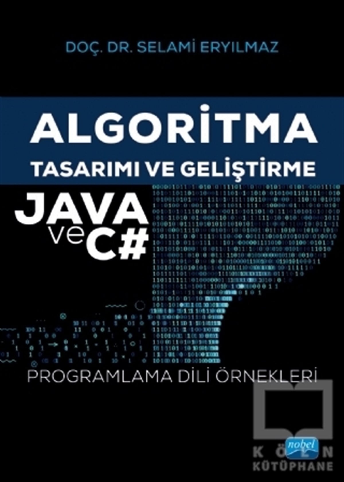 Selami EryılmazProgramlama KitaplarıAlgoritma Tasarımı ve Geliştirme - Java ve C#