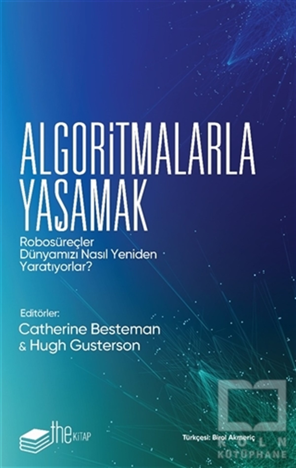 Catherine Bestemanİletişim KitaplarıAlgoritmalarla Yaşamak