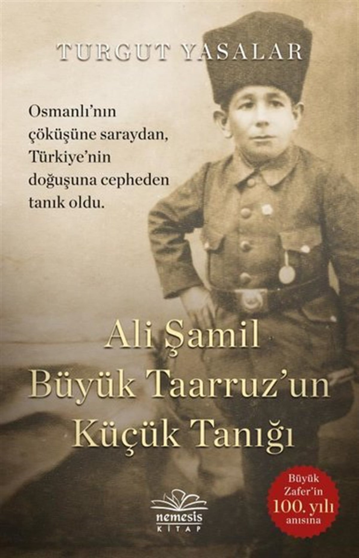 Turgut YasalarTürk Tarihi Araştırmaları KitaplarıAli Şamil Büyük Taarruz'un Küçük Tanığı