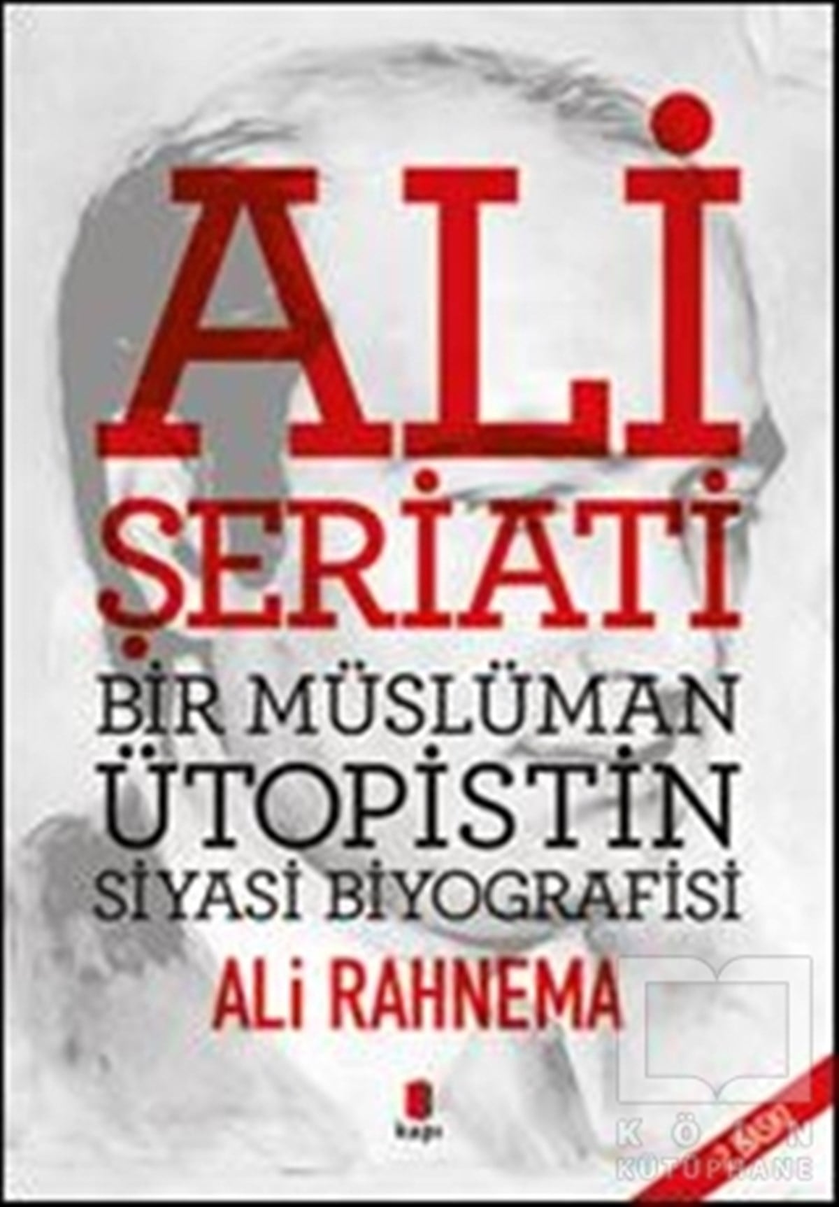 Ali RahnemaDin FelsefesiAli Şeriati: Bir Müslüman Ütopistin Siyasi Biyografisi