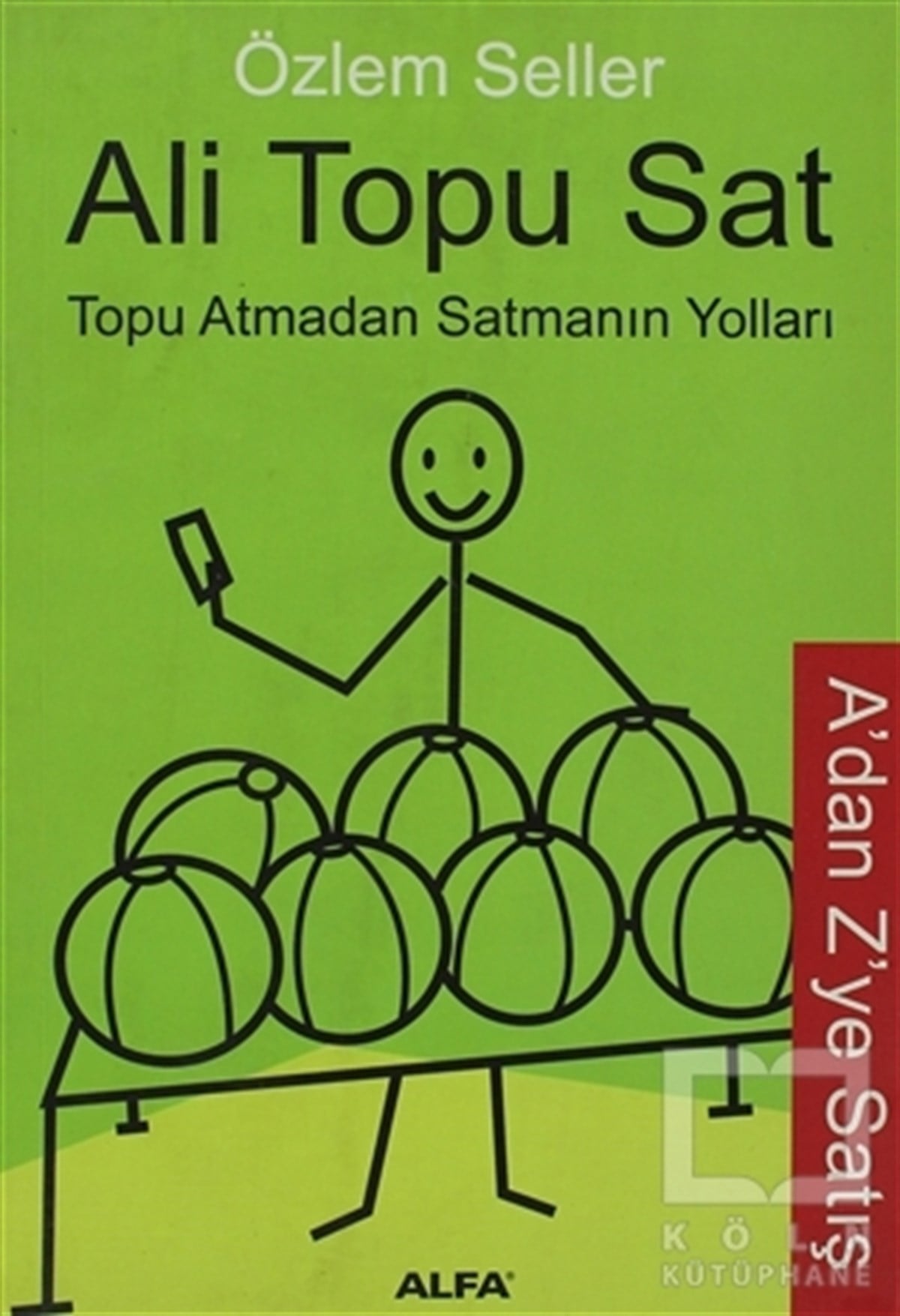 Özlem SellerKişisel GelişimAli Topu Sat Topu Atmadan Satmanın Yolları