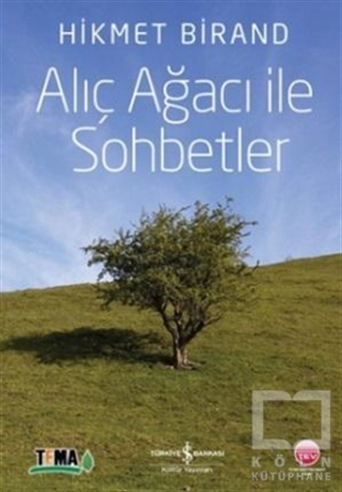 Hikmet BirandAnlatıAlıç Ağacı ile Sohbetler