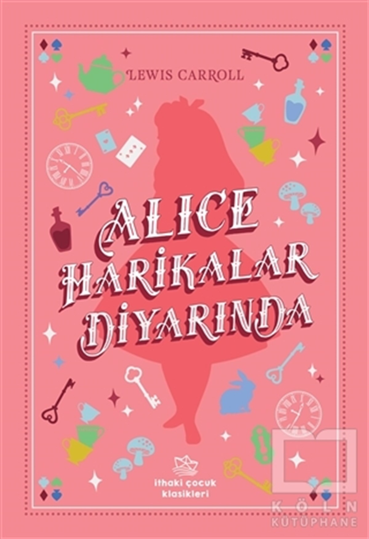 Lewis CarrollÇocuk Hikaye KitaplarıAlice Harikalar Diyarında